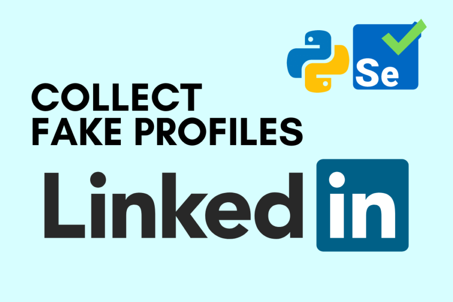 Collect Fake Profiles on LinkedIn