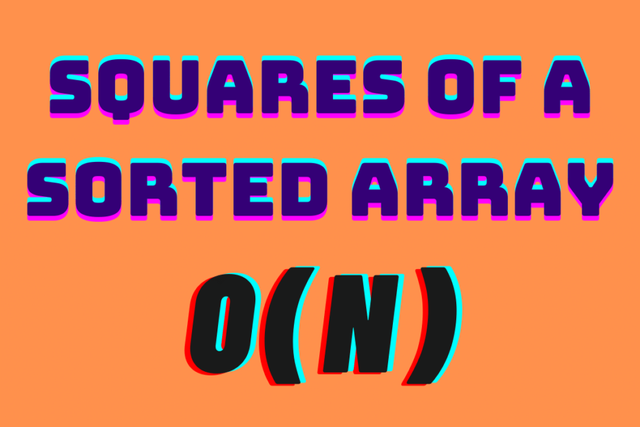 Squares of a Sorted Array Leetcode C++