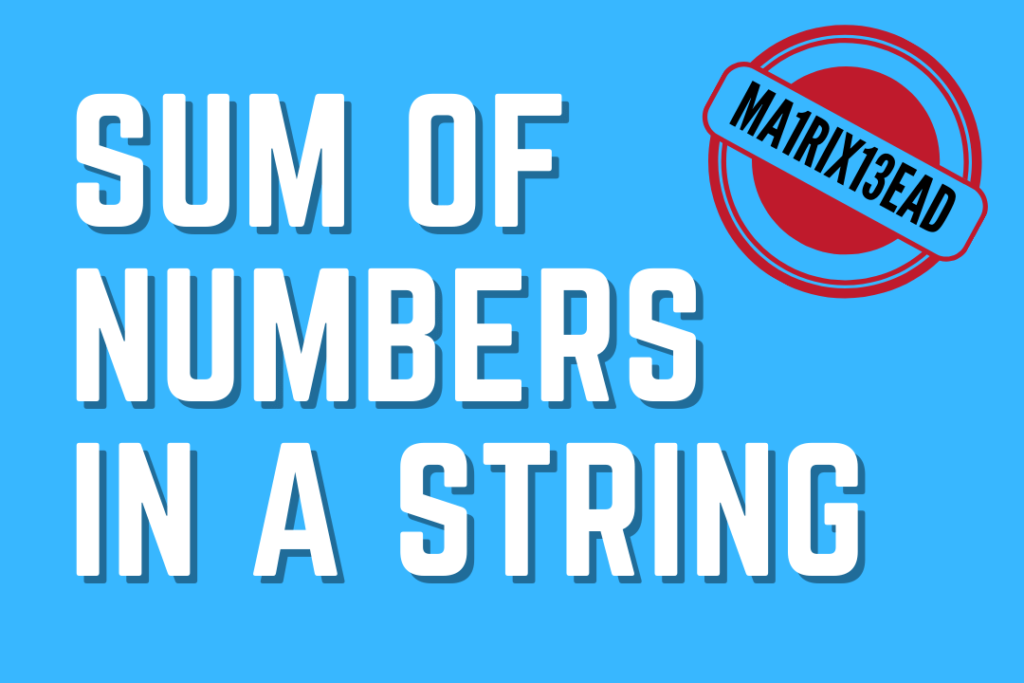 Sum Of Numbers In A String Matrixread
