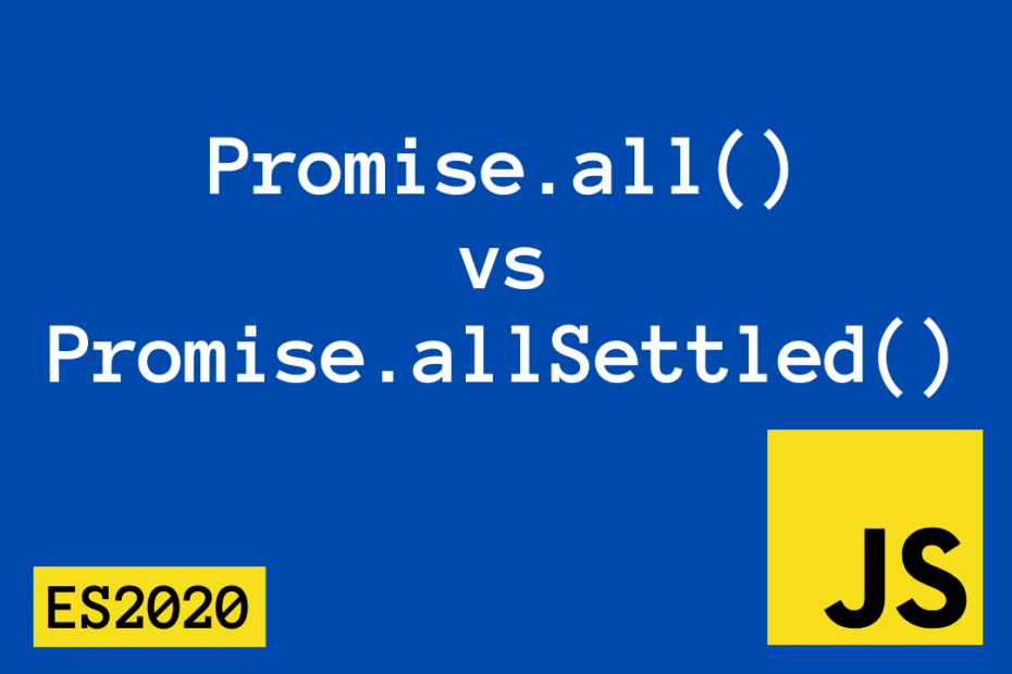 Promise.all vs Promise.allSettled