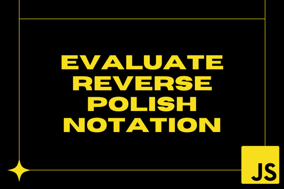 Evaluate Reverse Polish Notation - 150
