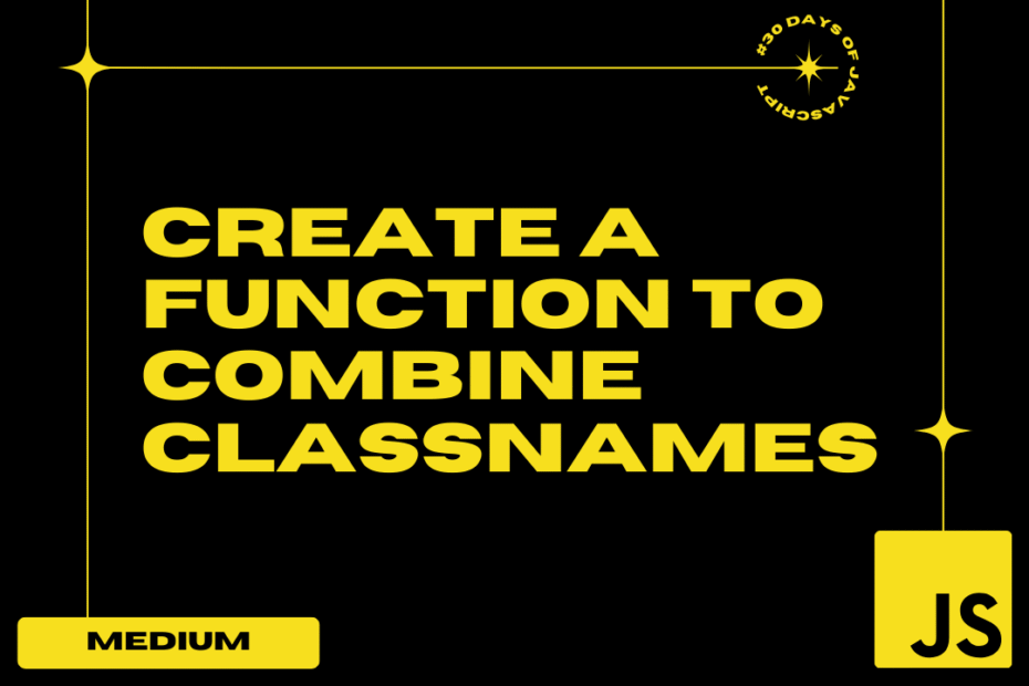 Create a function to combine classNames