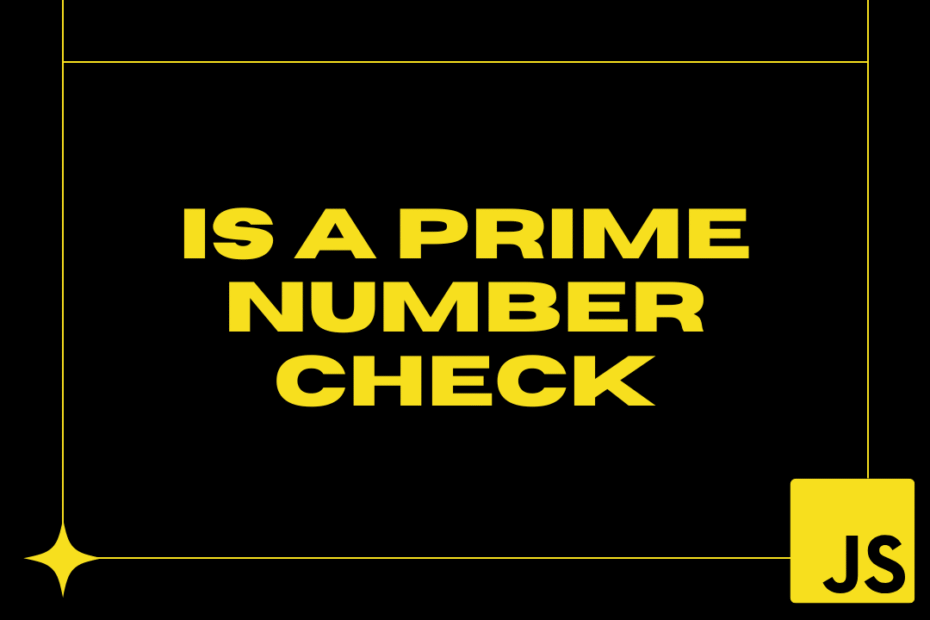 Is a prime number check in JavaScript